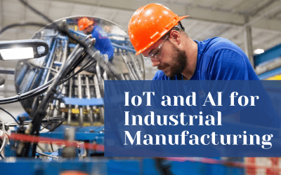 How to Optimize Industrial Manufacturing with IoT and AI